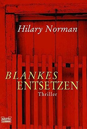 Blankes Entsetzen by Hilary Norman, Bianca Güth