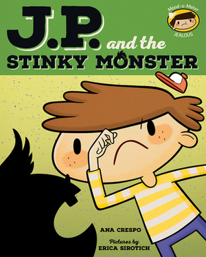 Jp and the Stinky Monster: Feeling Jealous by Ana Crespo
