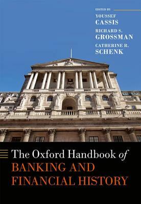 The Oxford Handbook of Banking and Financial History by 