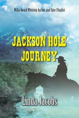 Jackson Hole Journey by Linda Jacobs