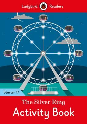 The Silver Ring Activity Book - Ladybird Readers Starter Level 17 by Ladybird