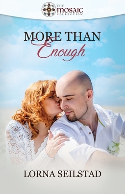 More Than Enough (The Mosaic Collection) by The Mosaic Collection, Lorna Seilstad