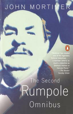 The Second Rumpole Omnibus: Rumpole for the Defence/Rumpole and the Golden Thread/Rumpole's Last Case by John Mortimer