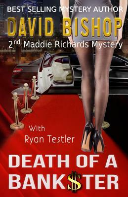 Death of a Bankster: A Maddie Richards Mystery by David Bishop