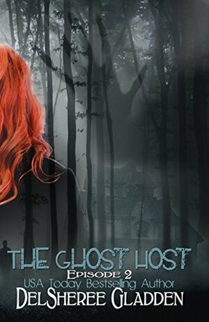 The Ghost Host: Episode 2 by DelSheree Gladden