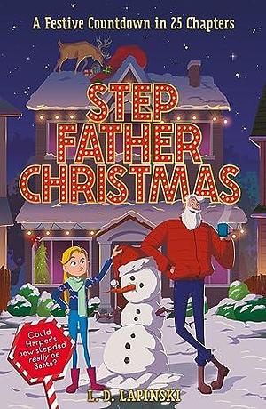 Stepfather Christmas: A heartfelt funny festive story that sparkles with Christmas wonder and magic! by L.D. Lapinski, L.D. Lapinski