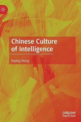 Chinese Culture of Intelligence by Keping Wang