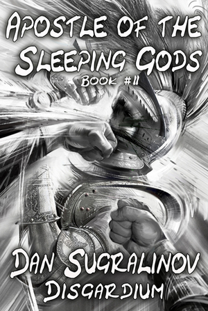 Apostle of the Sleeping Gods by Dan Sugralinov