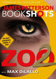 Zoo 2 by James Patterson, Max DiLallo