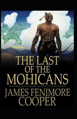 The Last of the Mohicans Illustrated by James Fenimore Cooper