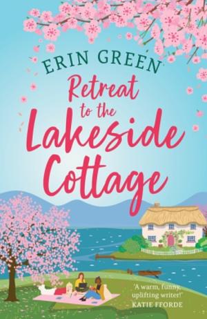 Retreat to the Lakeside Cottage  by Erin Green