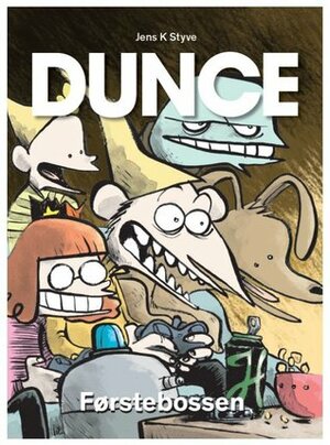 Dunce: Førstebossen by Jens K. Styve