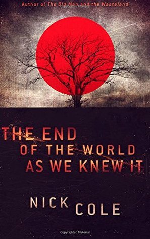 The End of the World as We Knew It by Nick Cole