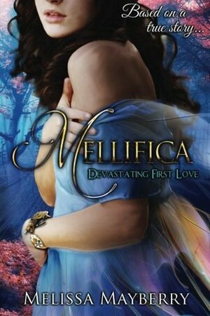 Mellifica: Devastating First Love by Melissa Mayberry