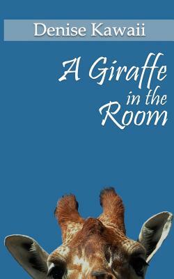 A Giraffe in the Room by Denise Kawaii