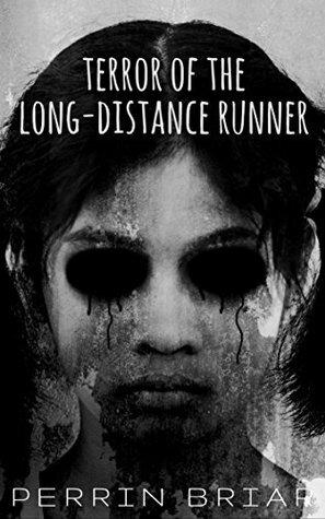 Terror of the Long-Distance Runner by Perrin Briar