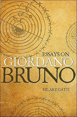 Essays on Giordano Bruno by Hilary Gatti