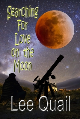 Searching For Love On The Moon by Lee Quail