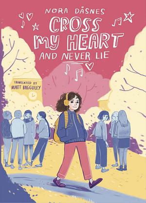 Cross My Heart and Never Lie by Nora Dåsnes