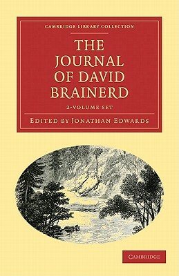The Diary and Journal of David Brainerd 2-Volume Set by Brainerd David, David Brainerd