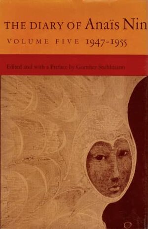 The Diary of Anaïs Nin: Volume Five 1947-1955 by Anaïs Nin, Gunther Stuhlmann