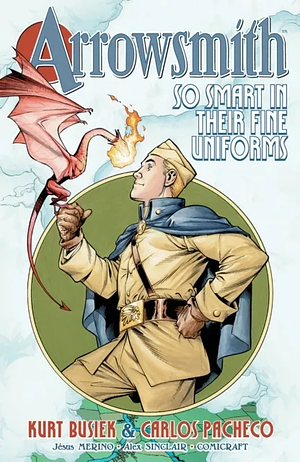 So Smart in Their Fine Uniforms by Kurt Busiek