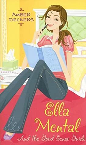 Ella Mental and the Good Sense Guide by Amber Deckers