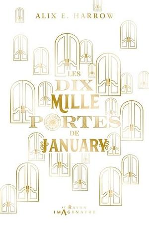 Les Dix Mille Portes de January by Thibaud Eliroff, Alix E. Harrow, Alix E. Harrow