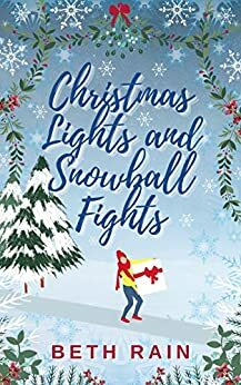 Christmas Lights and Snowball Fights by Beth Rain