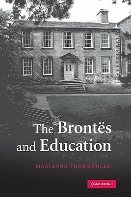 The Brontes and Education by Marianne Thormählen