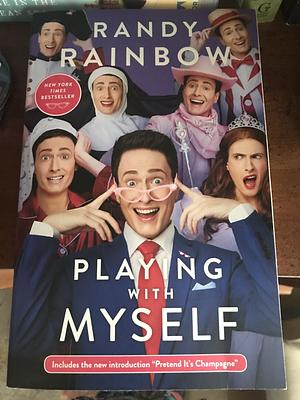 Playing with Myself by Randy Rainbow