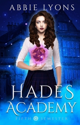 Hades Academy: Fifth Semester by Abbie Lyons