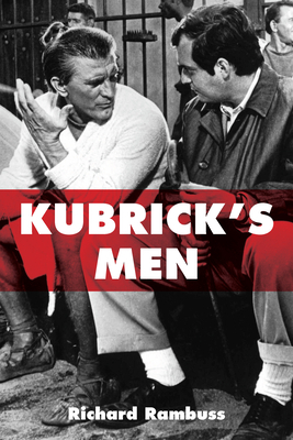 Kubrick's Men by Richard Rambuss