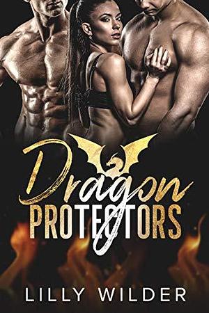 Dragon Protectors by Lilly Wilder, Lilly Wilder