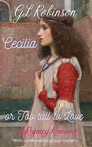 Cecilia or Too Tall To Love by G.L. Robinson