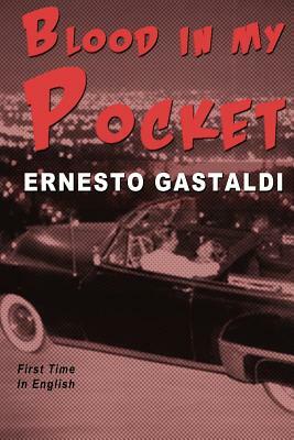 Blood In My Pocket by Ernesto Gastaldi
