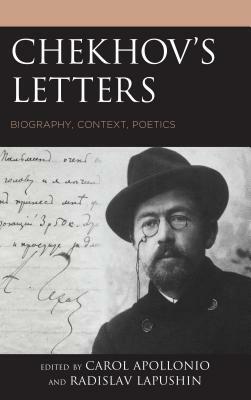 Chekhov's Letters: Biography, Context, Poetics by 