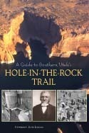 A Guide to Southern Utah's Hole-in-the-Rock Trail by Stewart Aitchison