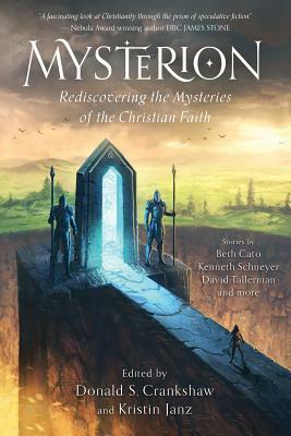 Mysterion: Rediscovering the Mysteries of the Christian Faith by Daniel Southwell, Stephen Case, Kristin Janz