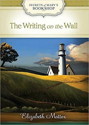 The Writing on the Wall by Elizabeth Mattox