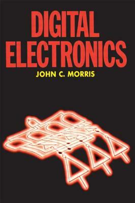 Digital Electronics by John Morris