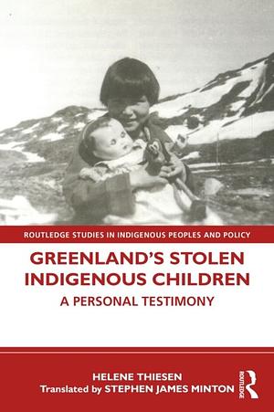 Greenland's Stolen Indigenous Children: A Personal Testimony by Helene Thiesen