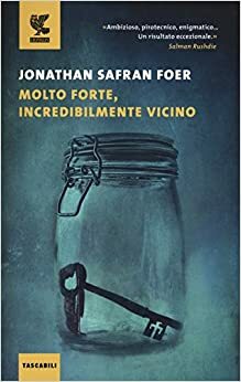 Molto forte, incredibilmente vicino by Jonathan Safran Foer