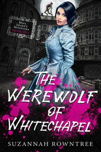 The Werewolf of Whitechapel by Suzannah Rowntree