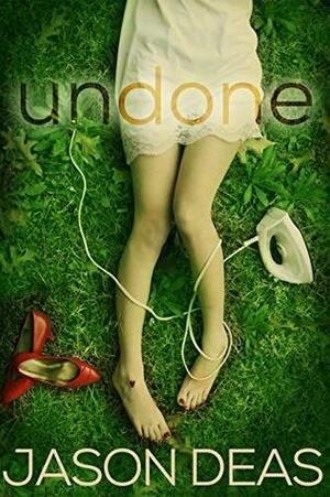 undone (Burt Bigsley Mystery Book 1) by Jason Deas, Mary Metcalfe