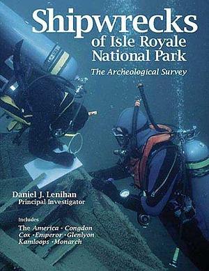 Shipwrecks of Isle Royale National Park: The Archeological Survey by Daniel Lenihan