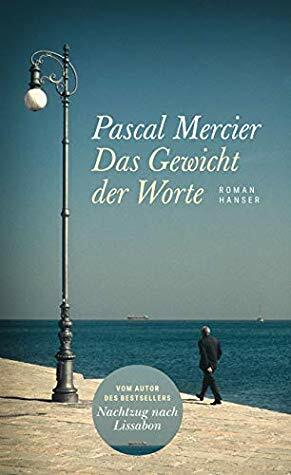 Das Gewicht der Worte by Pascal Mercier