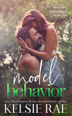 Model Behavior by Kelsie Rae