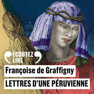 Lettres d'une Péruvienne by Françoise de Graffigny