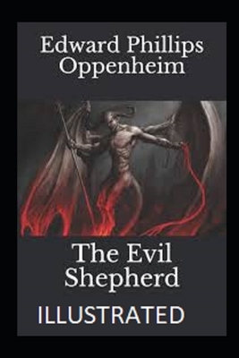 The Evil Shepherd Illustrated by Edward Phillips Oppenheim